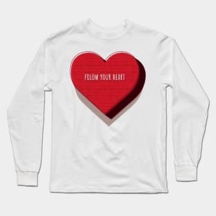 Follow Your Heart Long Sleeve T-Shirt